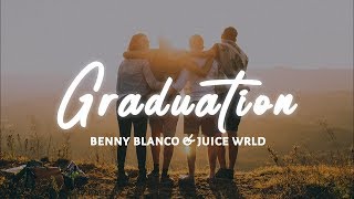 Benny Blanco - Graduation (Lyrics) ft. Juice Wrld
