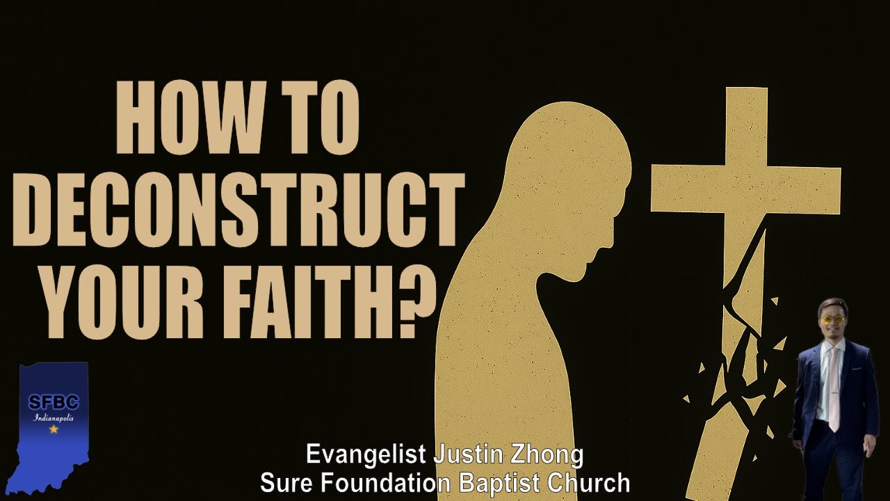How to Deconstruct Your Faith? | Evangelist Justin Zhong - YouTube