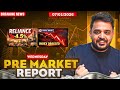 Pre Market Report and Analysis | Nifty & Sensex Pre Market Analysis | 7 January Pre Market Report