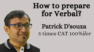 How to approach Verbal | CAT | Patrick D'souza