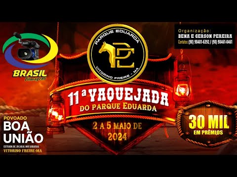 11ª  VAQUEJADA DO PARQUE EDUARDA - POV. BOA UNIÃO - VITORINO FREIRE - MA 