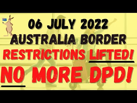 LIFTED! AUSTRALIA TRAVEL RESTRICTIONS - 06 JULY 2022.  NO MORE DPD!  NO MORE VACCINATION DECLARATION