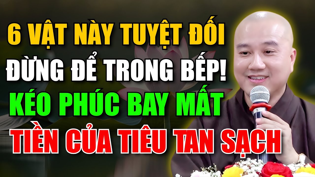 6 VẬT CẤM KỴ ĐỂ TRONG BẾP – GIỮ MÃI LÀ GIỮ NGHIỆP, MẤT PHÚC, HAO TÀI! | THẦY THÍCH PHÁP HÒA
