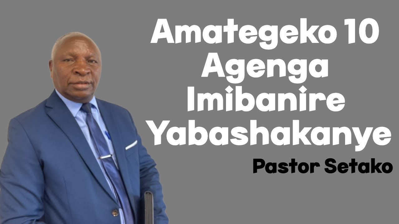 Amategeko 10 Agenga Imibanire Yabashakanye by Pr. Setako (07/23/25)