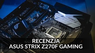 Recenzja Asus Strix Z270F Gaming Recenzja Asus Strix Z270F Gaming