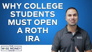 Why College Students Must Open a Roth IRA!