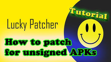 Tutorial: How to do signature patch with Lucky Patcher for using unsigned APKs