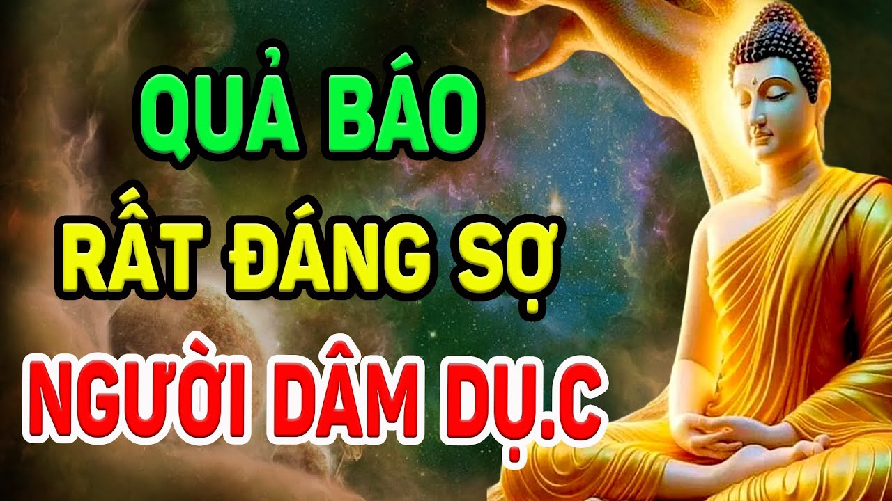 Phật Chỉ Rõ Qủa Báo Đáng Sợ Của Tội Tà Dâm, Ngoại Tình, Nghe 1 Lần Để Tránh - Pháp Thiện Duyên