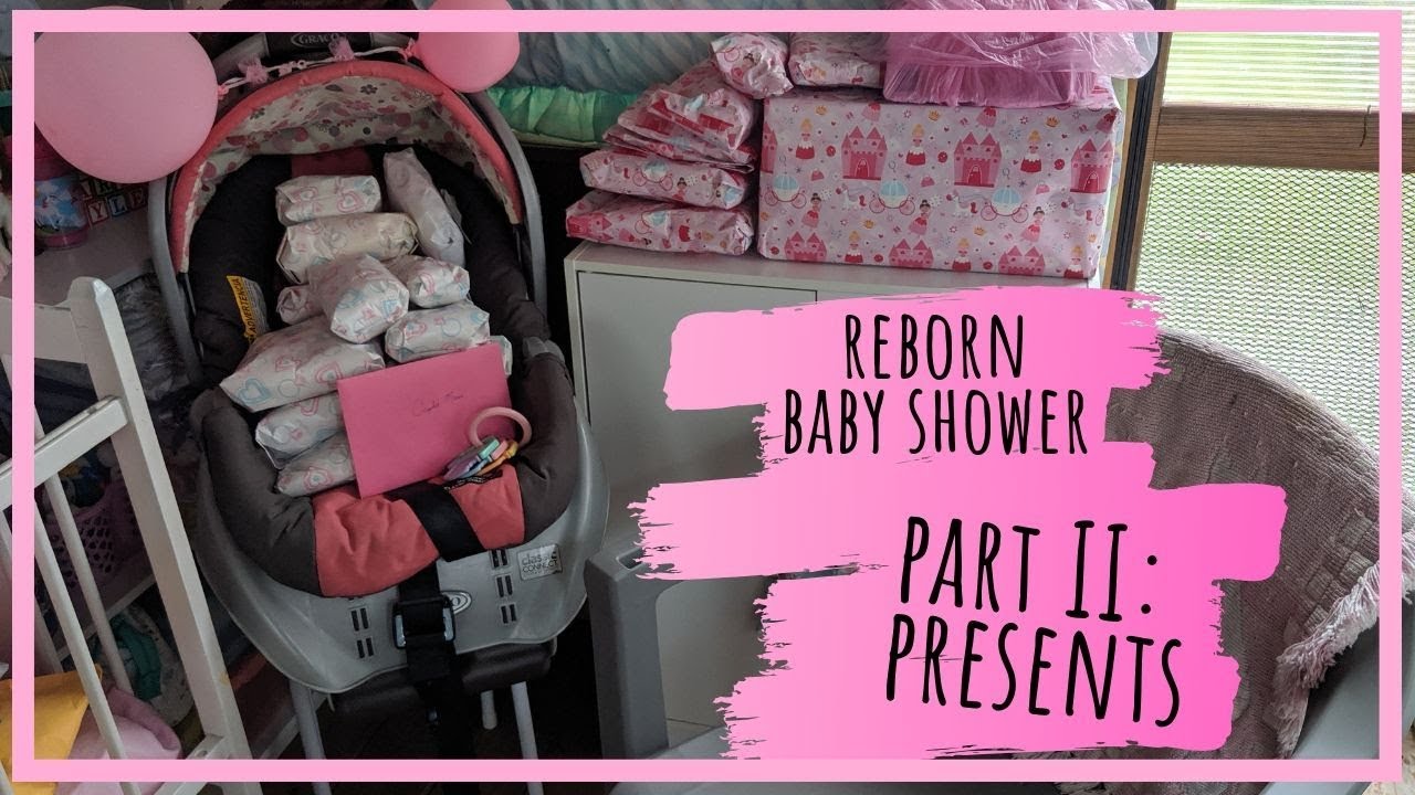 Reborn Baby Shower! Part II Presents YouTube