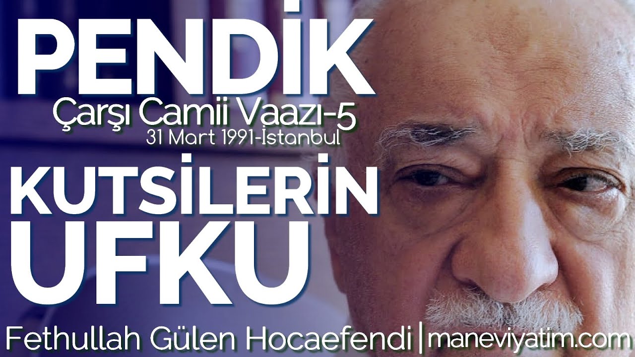 Kutsilerin Ufku | Pendik 5 | 31 Mart 1991 | Fethullah Gülen Hocaefendi