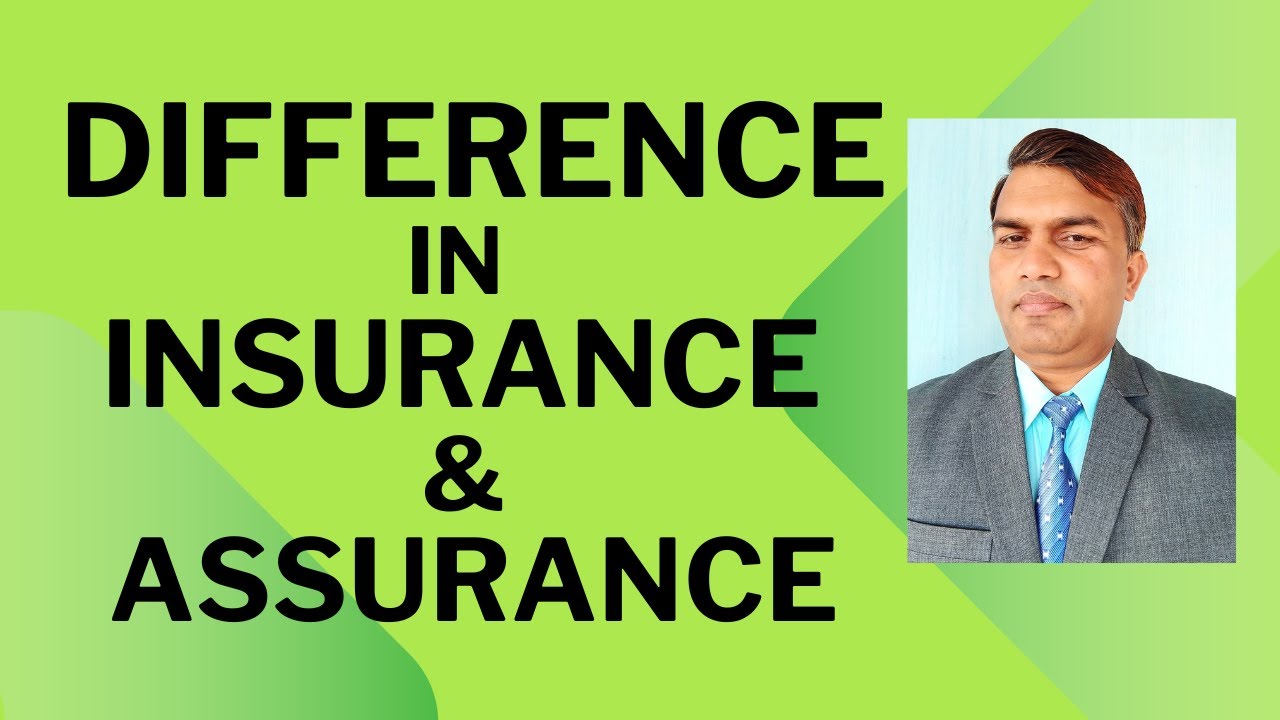 Insurance vs Assurance | Know the Basic Difference