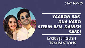 Yaaron Sabh Dua Karo (Lyrics/English Translations)|Aparshakti|Jasmin|Meet Bros|Stebin|Danish, Kumaar