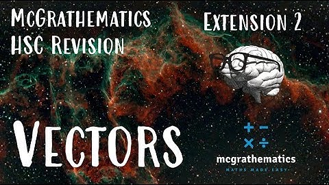 Vectors Revision | Extension 2 HSC Questions
