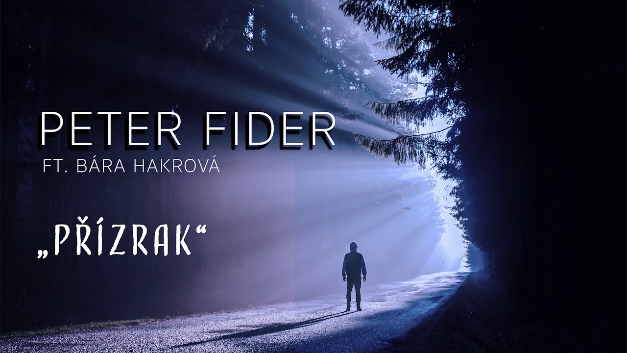 PETER FIDER ft. Bára Hakrová "Přízrak"
