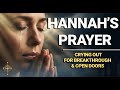 Hannah&rsquo;s Prayer: Crying Out for Breakthrough &amp; Open Doors | Edify Faith Zone ( All Rights Reserved