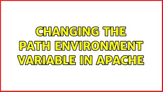 Changing the PATH environment variable in Apache