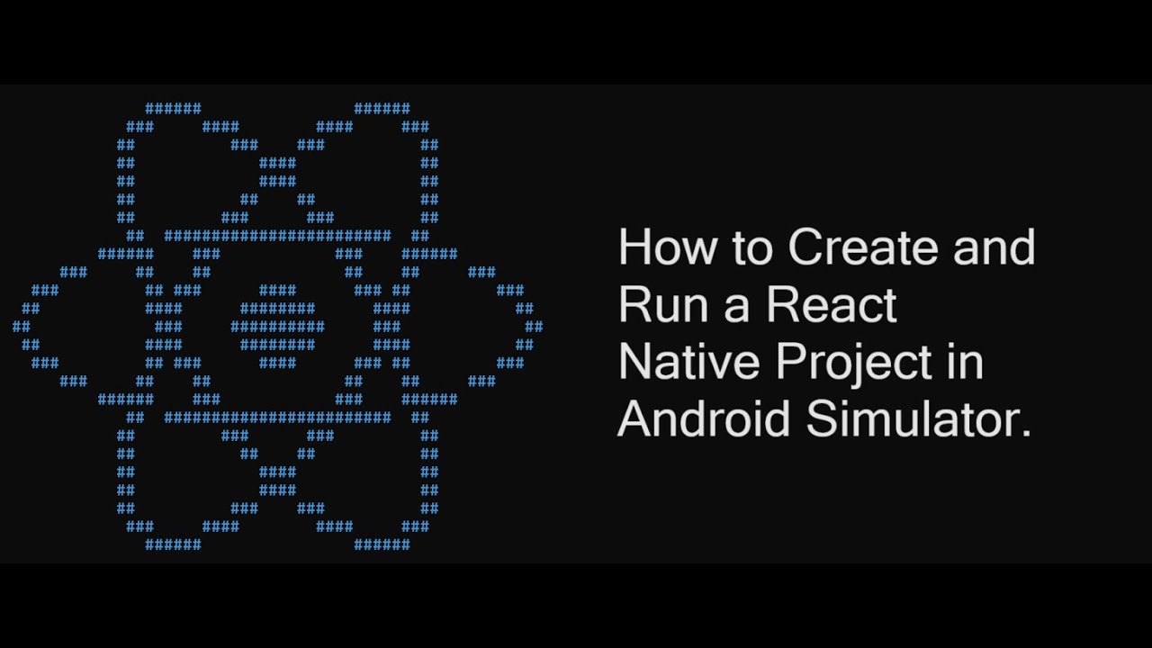 How to Create and Run a React Native Project in Android Simulator ...