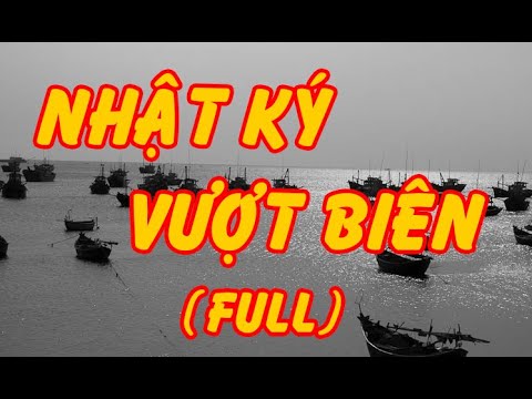 Nhật Ký Vượt Biên (Full) - (Lê Minh) - Tài Nguyễn Diễn Đọc