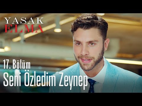 Seni özledim Zeynep - Yasak Elma 17. Bölüm