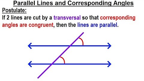 Geometry - Ch. 4: Lines and Angles (30 of TBD) Parallel Lines and Corresponding Angles