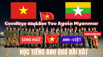 Học tiếng anh qua bài hát | Hiệu quả | Song ngữ - Goodbye and See You Again Myanmar