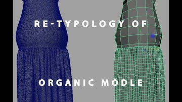 Re-topology Organic Model Part 1of2 Maya 2016