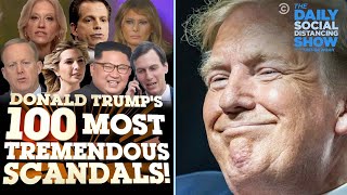 Trump's 100 Most Tremendous Scandals: The Definitive List | The Daily Social Distancing Show