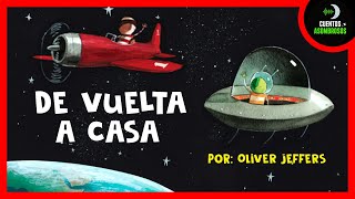 De Vuelta A Casa | Oliver Jeffers | Cuentos Para Dormir En Español Asombrosos Infantiles