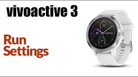 Garmin Vivoactive 3 - How To Setup Run Settings
