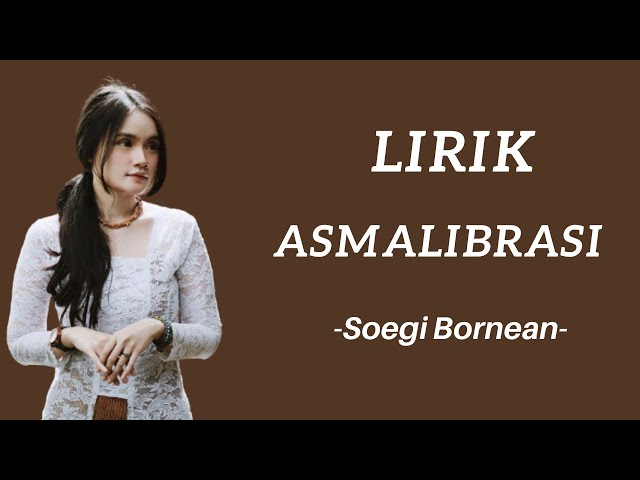 Asmalibrasi - Soegi Bornean (Lirik) class=