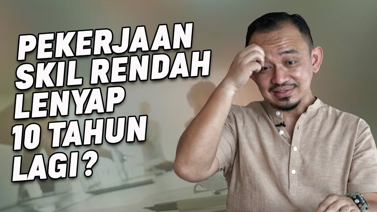 Pekerjaan Skil Rendah Lenyap 10 Tahun Lagi?