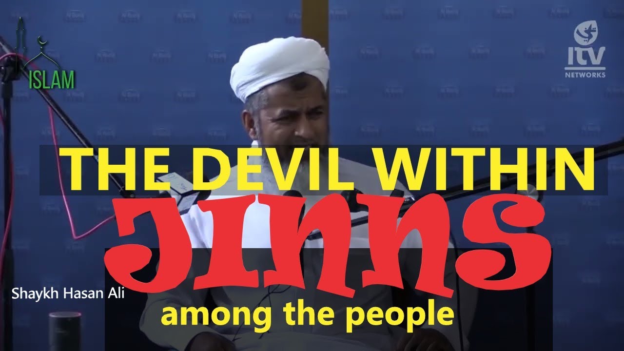 Jinns among the people. Shaykh Hasan Ali the devil within. Lecture Full good sound.