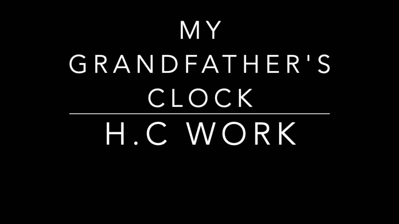My Grandfather's Clock H.C Work piano YouTube