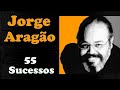 JorgeAragão - 55 Sucessos