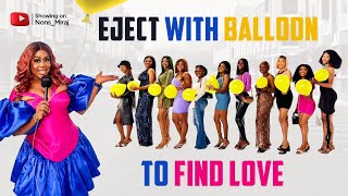 Episode 54 (Lagos edition.) pop the balloon to eject least attractive guy on the show