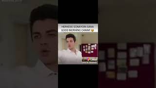 Herkese Günaydın Sana Good Morning Canım Kuzey Yıldızı Ilk Aşk