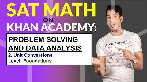 SAT Math on Khan Academy: Unit Conversion (Foundations)