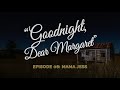 Goodnight Dear Margaret - Episode 06: Mama Jess