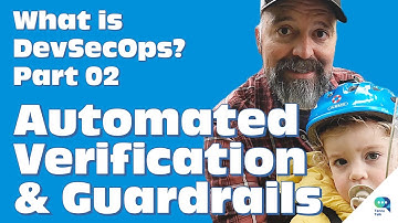 Tanzu Talk: What is DevSecOps? Part 02: Automating Verification and Guardrails