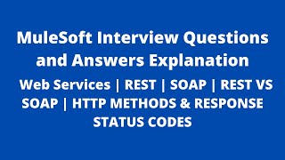 MuleSoft Interview Q&As | Web Services | REST | SOAP | HTTP Methods & Status Response Codes