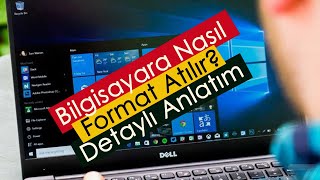 Bilgisayara Nasıl Format Atılır? Detaylı Anlatım Windows 10