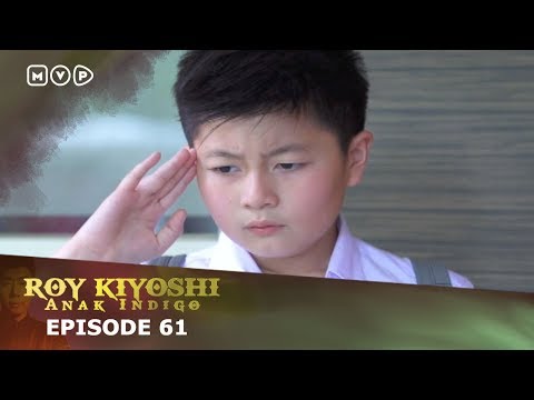 Roy Kiyoshi Anak Indigo Episode 61