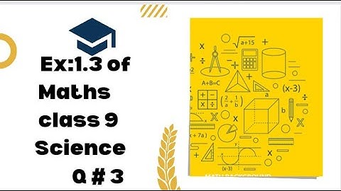 maths class 9 chapter 1 exercise 1.3 q 3 science group