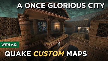 Quake Maps - A Once Glorious City