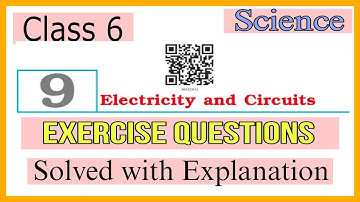 Electricity and Circuits | Class 6 Science Chapter 9 Exercise Questions  Explanation |#class6cbse
