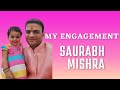 My engagement  saurabh mishra