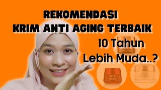 KEMBALI MUDA ! 8 Rekomendasi Day Cream Anti Aging Terbaik & Harganya