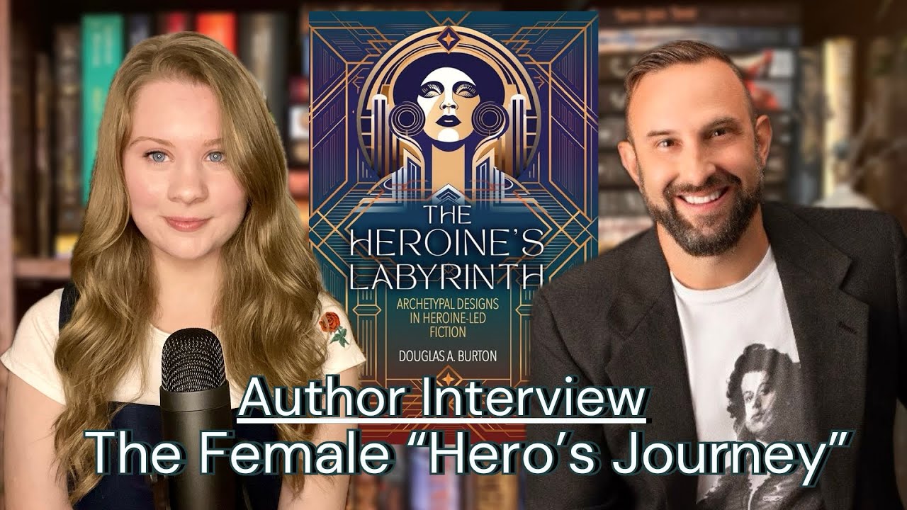 Author Douglas Burton on “The Heroine’s Labyrinth” - The Female Story Archetype