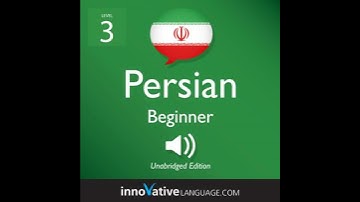 Learn Persian - Level 3: Beginner Persian, Volume 1: Lessons 1-25 - Innovative Language Learning