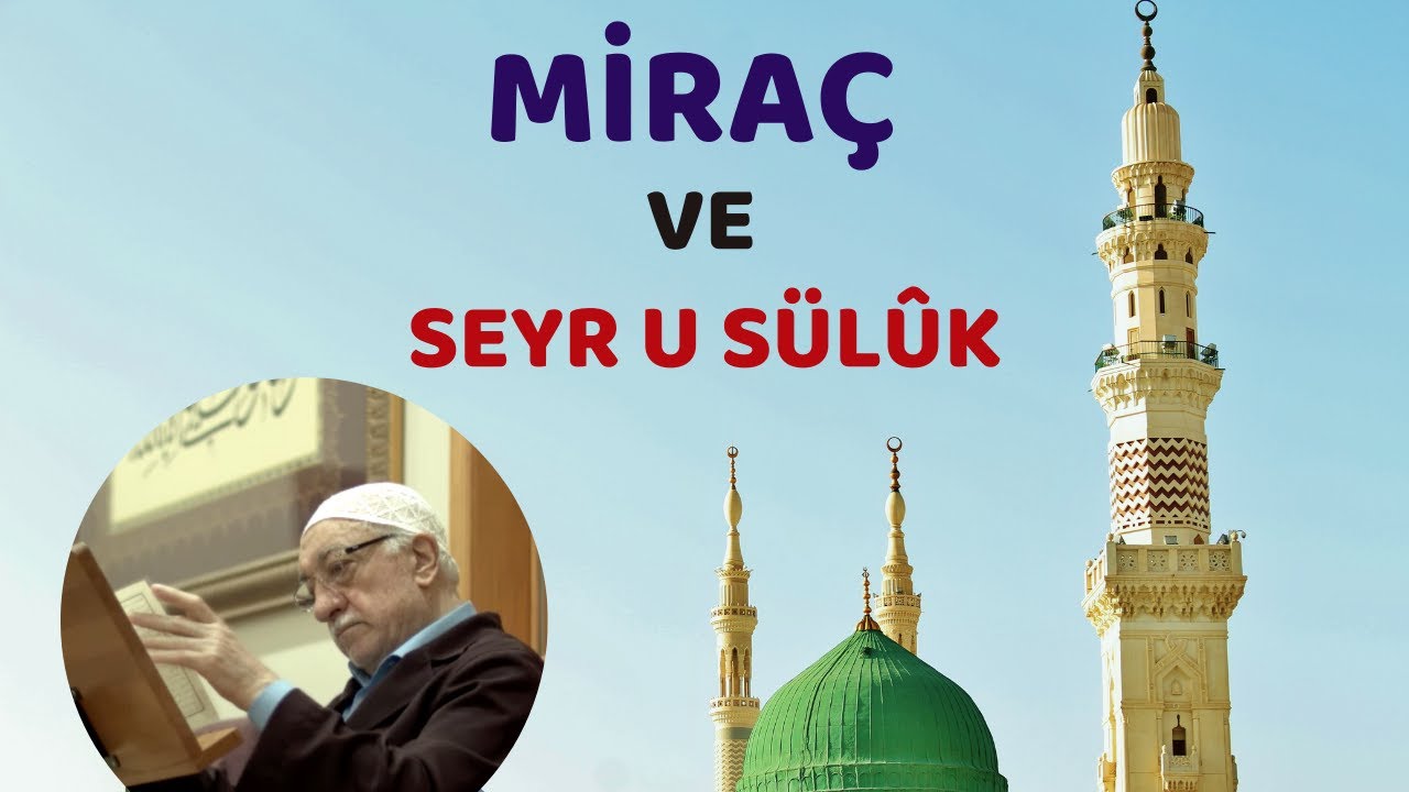 HAYVÂNİYETTEN ÇIK, CİSMÂNİYETİ BIRAK..(Miraç Kelimesinin Manaları Neler? Fethullah Gülen Hocaefendi)